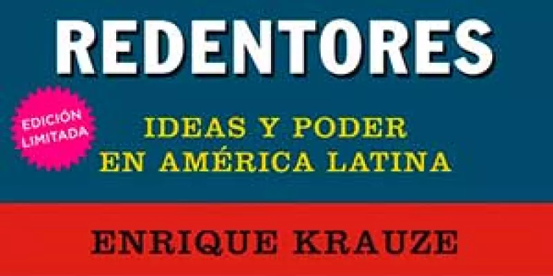 Redentores. Ideas y poder en América Latina