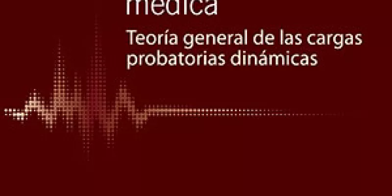 ‘Prueba de la culpa y del nexo causal en la responsabilidad médica’ 