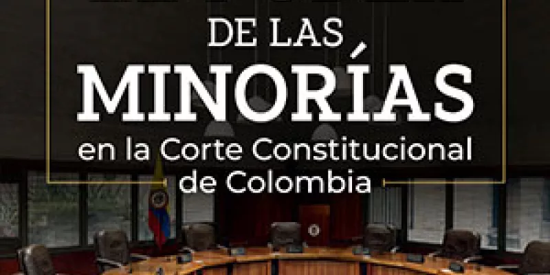 ‘El poder de las minorías en la Corte Constitucional de Colombia’