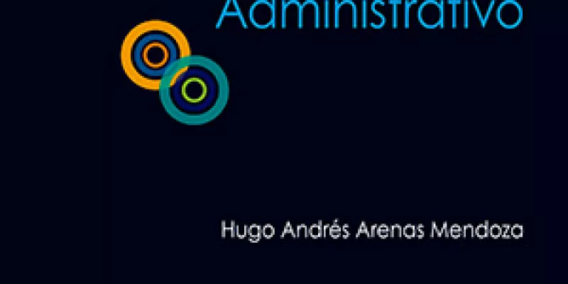 ‘Derecho administrativo’, una mirada transversal a esta disciplina jurídica