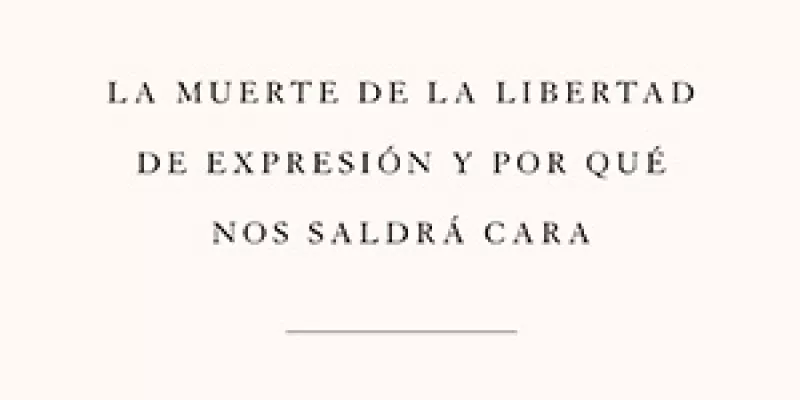 Himno de retirada. La muerte de la libertad de expresión y por qué nos saldrá cara