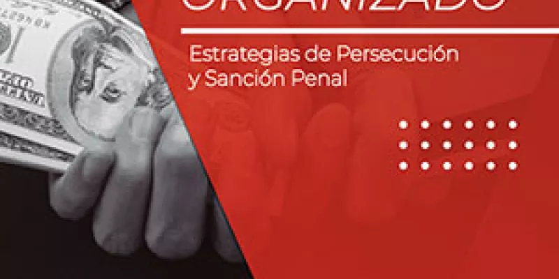 Crimen organizado. Estrategias de persecución y sanción penal