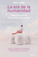 La era de la humanidad. Hacia la quinta revolución industrial