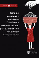 Trata de personas y empresas. Estándares y recomendaciones para su prevención en Colombia