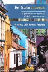 Del Estado al parque: el gobierno del crimen en las ciudades contemporáneas