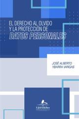 El derecho al olvido y la protección de datos personales